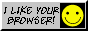 I like your browser!