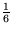 $\displaystyle{\textstyle\frac{1}{6}}$