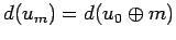 $d(u_m) = d(u_0 \oplus m)$