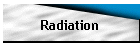 Radiation